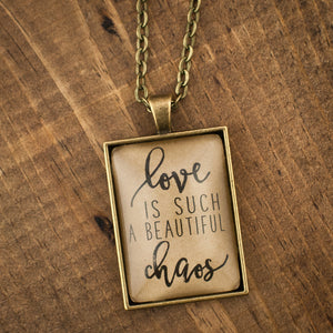 "love is such a beautiful chaos" necklace