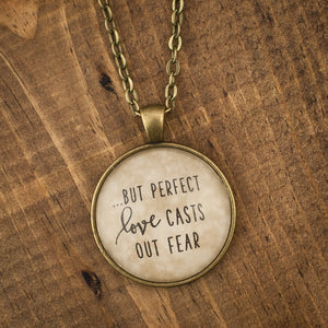 "but perfect love casts out fear" necklace