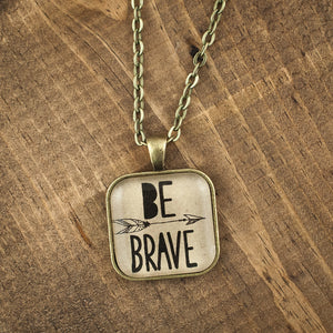 "Be Brave" necklace