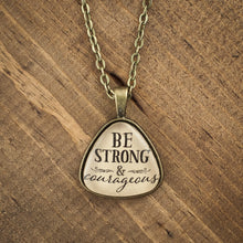 "Be strong & courageous" necklace